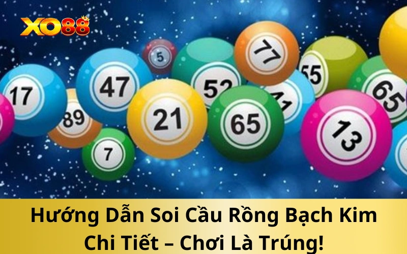 Hướng Dẫn Soi Cầu Rồng Bạch Kim Chi Tiết – Chơi Là Trúng!