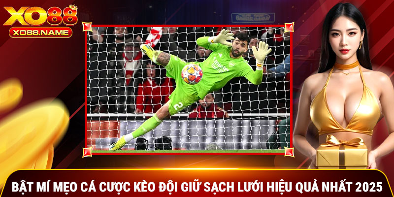 Kèo Đội Giữ Sạch Lưới